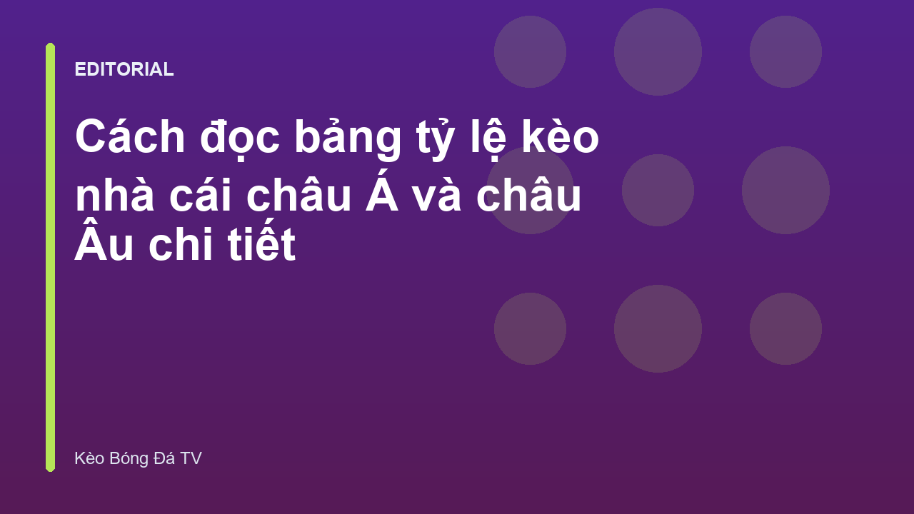 Hướng dẫn đọc bảng tỷ lệ kèo nhà cái