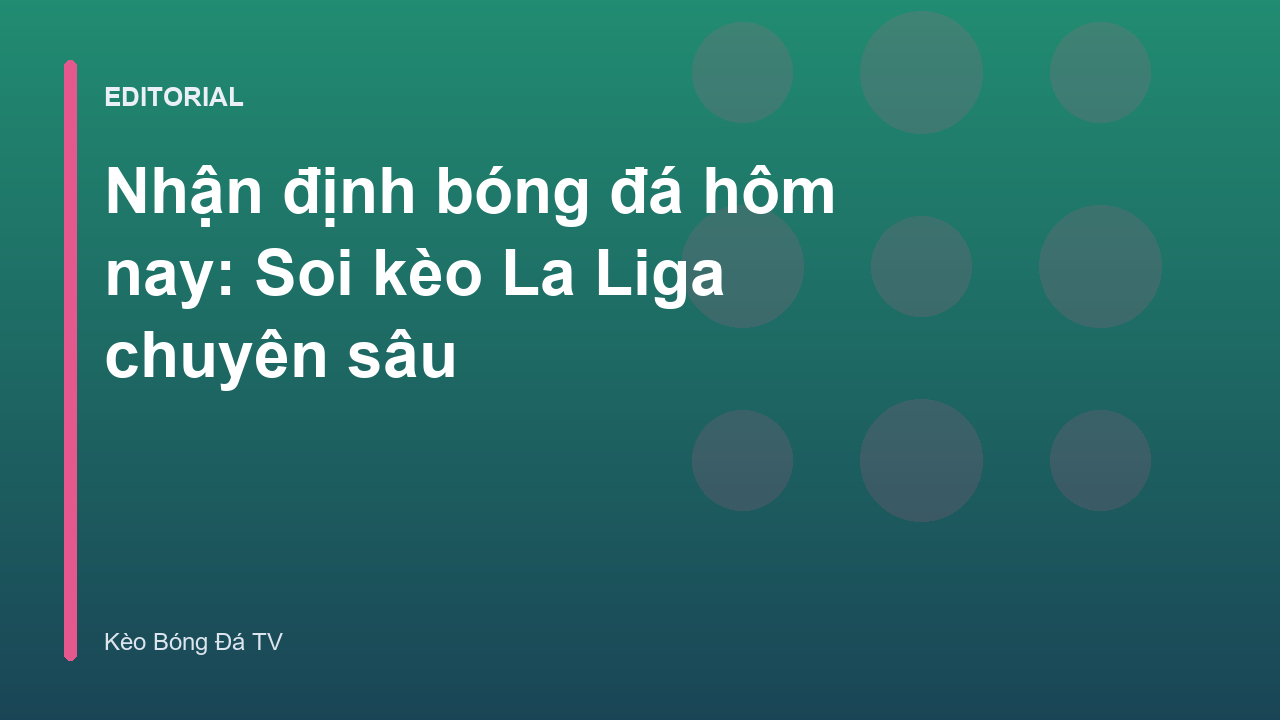 Nhận định bóng đá La Liga hôm nay